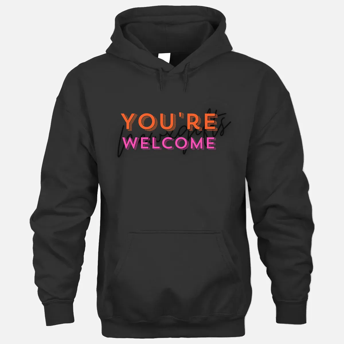 You're Welcome Newxgifts Hoodie - Black